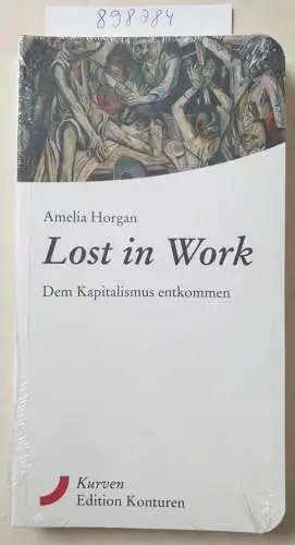 Amelia, Horgan: Lost in Work: Dem Kapitalismus entkommen (Kurven). 