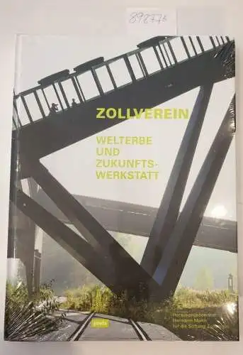 Stiftung, Zollverein: Zollverein : Welterbe und Zukunftswerkstatt. 