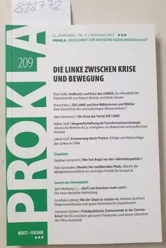 Prokla 209: Die Linke zwischen Krise und Bewegung: PROKLA 209 / 52. Jg., Heft 4, Dezember 2022 
 (PROKLA. Zeitschrift für kritische Sozialwissenschaft). 
