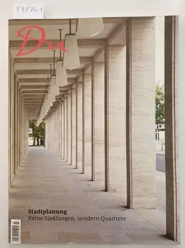 Du Kulturmedien AG (Hrsg.): Du : No. 904 : Dezember 2020 / Januar, Februar 2021 : Stadtplanung : Keine Siedlungen, sondern Quartiere. 