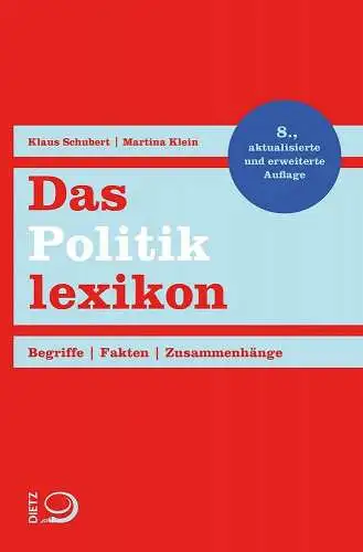 Schubert, Klaus und Martina Klein: Das Politiklexikon : Begriffe, Fakten, Zusammenhänge. 