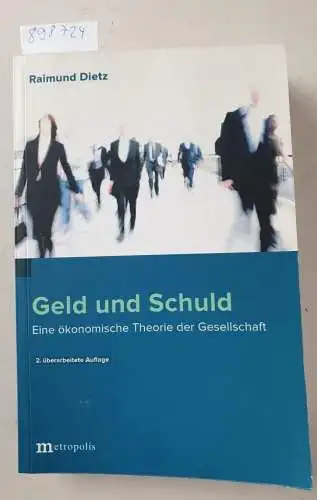 Dietz, Raimund: Geld und Schuld : eine ökonomische Theorie der Gesellschaft. 