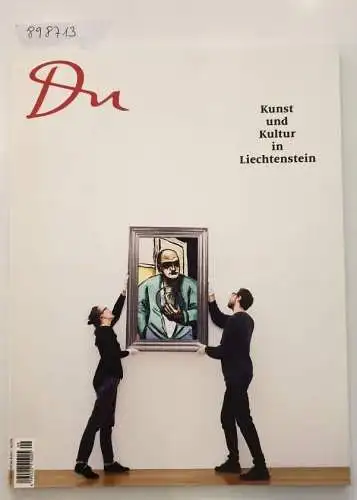 Du Kulturmedien AG (Hrsg.): Du : No. 870 : Oktober 2016 : Kunst und Kultur in Liechtenstein. 