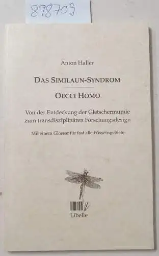 Haller, Anton: Das Similaun-Syndrom : Oecci Homo
 Von der Entdeckung der Gletschermumie zum transdisziplinären Forschungsdesign. 