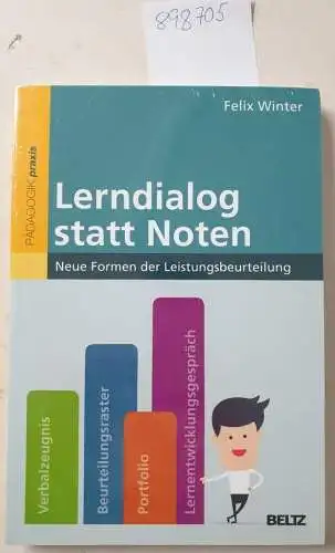 Winter, Felix: Lerndialog statt Noten : neue Formen der Leistungsbeurteilung
 (Pädagogik : Praxis ). 
