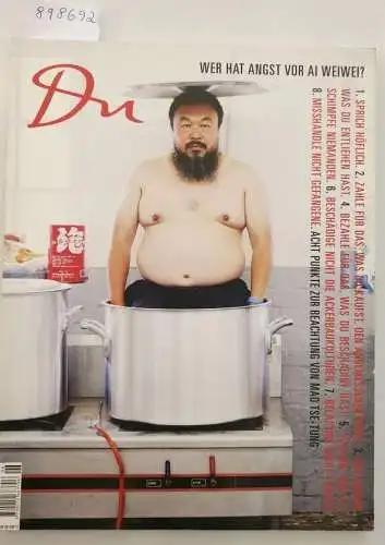 Du Kulturmedien AG (Hrsg.): Du : No. 817 : Juni 2011 : Wer hat Angst vor Ai Weiwei?. 