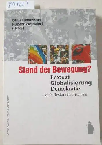 Marchart, Oliver und Rupert Weinzierl: Stand der Bewegung?: Protest, Globalisierung, Demokratie - eine Bestandsaufnahme. 