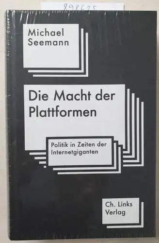 Seemann, Michael: Die Macht der Plattformen: Politik in Zeiten der Internetgiganten. 