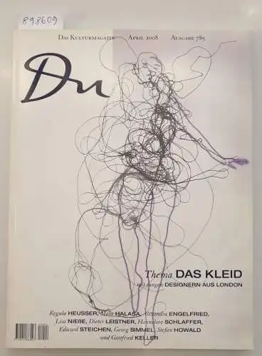 Du Kulturmedien AG (Hrsg.): Du : No. 785 : April 2008 : Thema : Das Kleid. 