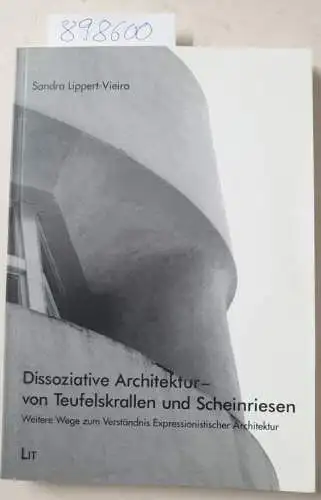 Lippert-Vieira, Sandra: Dissoziative Architektur - von Teufelskrallen und Scheinriesen
 Weitere Wege zum Verständnis Expressionistischer Architektur. 