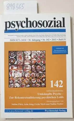 Psychosozial-VerlagSabine Flick und Anne Jung: psychosozial, 38. Jahrgang, Nr. 142, 2015, Heft IV : Umkämpfte Psyche- Zur Rekontextualisierung  psychischen Leids
 fusioniert mit : Psychotherapie & Sozialwissenschaft. 