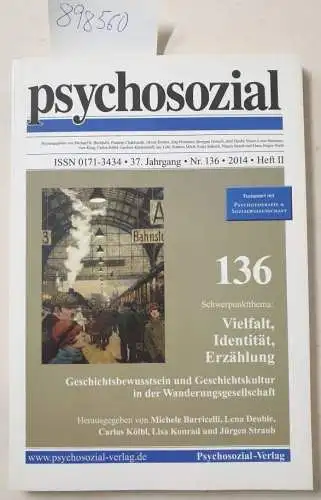 Psychosozial-VerlagProf. Dr. Michele Barricelli und Lena Deuble: psychosozial, 37. Jahrgang, Nr. 136, 2014, Heft II :  Vielfalt, Identität, Erzählung ;
 fusioniert mit : Psychotherapie & Sozialwissenschaft. 