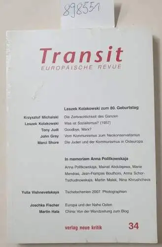Michalski, Krzysztof und Tony Judt: Transit 34: Europäische Revue : Leszek Kolakowski zum 80. Geburtstag. 