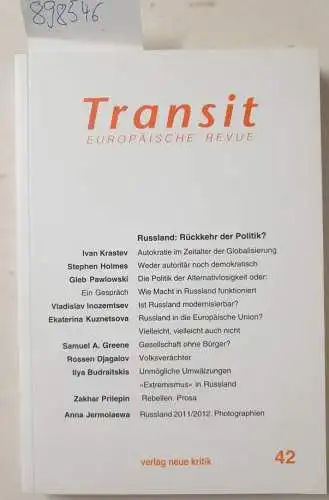 Krastev, Ivan, Stephen Holmes und Samuel A. Greene: Transit 42. Europäische Revue : Russland: Rückkehr der Politik ?. 