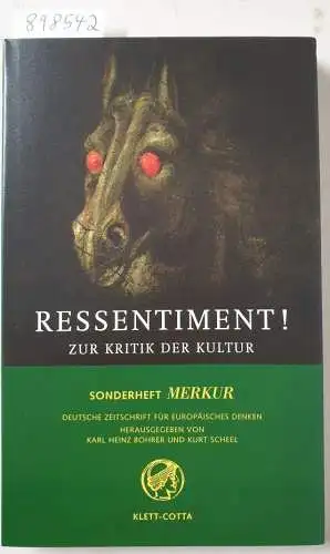 Bohrer, Karl Heinz und Kurt Scheel (Hrsg.): Sonderheft Merkur : Ressentiment! Zur Kritik der Kultur : (Neubuch) 
 Deutsche Zeitschrift für europäisches Denken : Nr. 665 / 666. 