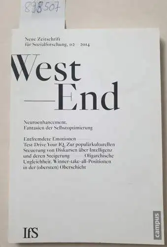 WestEnd: WestEnd. Neue Zeitschrift für Sozialforschung :Neuroenhancement. Fantasien der Selbstoptimierung 2/2014. 