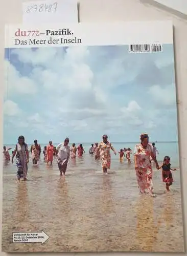 Bürkle, Christoph J: du722 - Pazifik. Das Meer der Inseln. Zeitschrift für Kultur Nr.11/12, Dezember 2006/Januar 1007. 