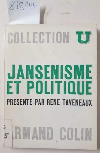 Taveneaux, Rene: Jansenisme et Politique. Presente par Rene Taveneaux
 Collection U. 