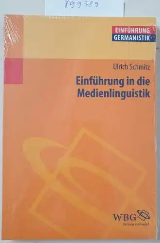 Schmitz, Ulrich: Einführung in die Medienlinguistik (Germanistik kompakt). 