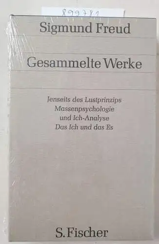 Freud, Sigmund: Jenseits des Lustprinzips / Massenpsychologie und Ich-Analyse / Das Ich und das Es. Gesammelte Werke 13. 
