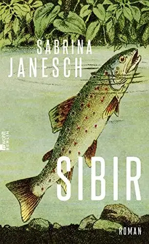 Janesch, Sabrina: Sibir:  Ein großartiger, poetischer Roman.  (Süddeutsche Zeitung). 