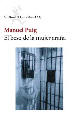 Puig, Manuel: El beso de la mujer araña. 