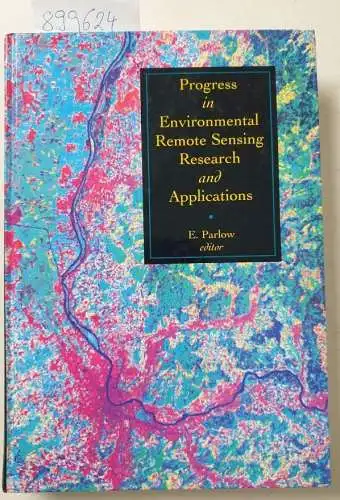 Parlow, E: Progress in Environmental Research and Applications: Proceedings of the 15th Earsel Symposium, Basel, 4-6-09-1995. 