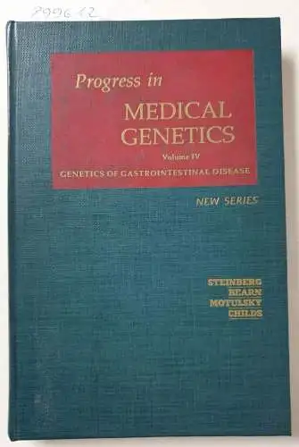 Steinberg, Arthur G., Alexander G. Bearn and Arno G. Motulsky (Hrsg.): Progress In Medical Genetics : New Series : Volume IV : Genetics Of Gastrointestinal Disease. 