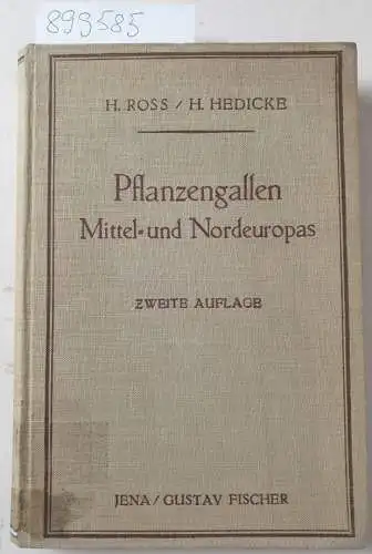 Roß, Hermann und Hans Hedicke: Die Pflanzengallen (Cecidien) Mittel- und Nordeuropas, ihre Erreger und Biologie und Bestimmungstabellen. signiert vom Verfasser. 