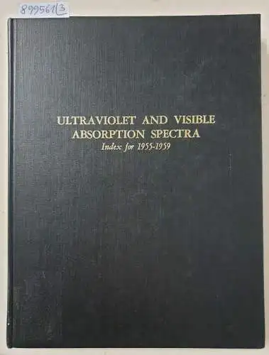 Hershenson, Herbert M: Ultraviolet And Visible Absorption Spectra : Index for 1930-1954 / 1955-1959 / 1960-1963 : 3 Bände. 