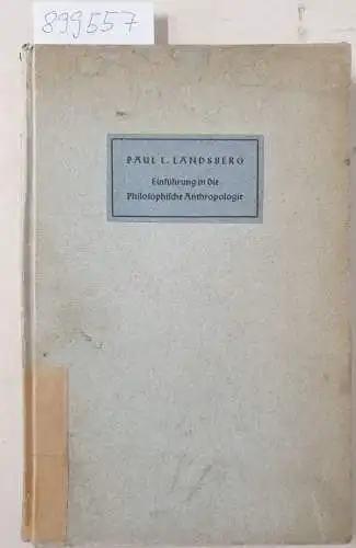 Landsberg, Paul L: Einführung in die philosophische Anthropologie. 