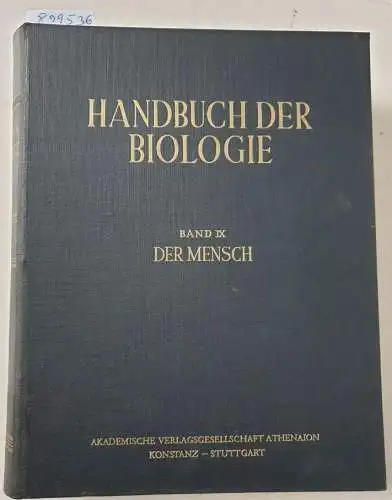 Bertalanffy, Ludwig von und Fritz Gessner (Hrsg.): Handbuch der Biologie : Band IX : Der Mensch und seine Stellung im Naturganzen : Zweiter Teil : Der Mensch und seine Umwelt. 