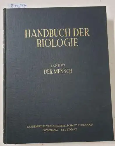 Bertalanffy, Ludwig von und Fritz Gessner (Hrsg.): Handbuch der Biologie : Band VIII : Der Mensch : Erster Teil : Physiologische Anatomie des Menschen. 