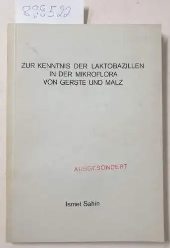 Sahin, Ismet: Zur Kenntnis der Laktobazillen in der Mikroflora von Gerste und Malz
 (= Fakultät für Brauwesen der Technischen Hochschule München). 