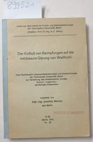 Werner, Joachim: Der Einfluß der Beimpfungen auf die milchsaure Gärung von Weißkohl 
 (= Arbeit aus dem Institut für Frucht- und Gemüsetechnologie der Technischen Universität Berlin). 