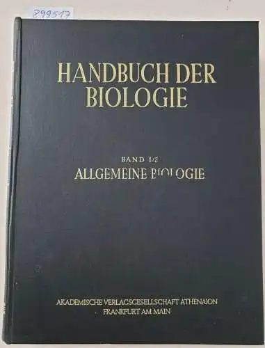 Bertalanffy, Ludwig von und Fritz Gessner (Hrsg.): Handbuch der Biologie : Band I/2 : Allgemeine Biologie : Erster Teil : Erkenntnisgrundlagen II. 