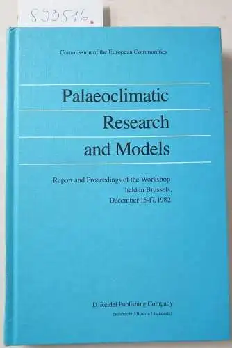 Ghazi, A. (Hrsg.): Palaeoclimatic research and models : report and proceedings of the workshop held in Brussels, December 15 - 17, 1982 
 Commission of the European Communities. 