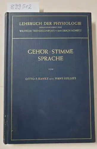 Ranke, Otto F. und Hans Lullies: Gehör - Stimme - Sprache. Physiologie der Stimme und Sprache. Lehrbuch der Physiologie in zusammenhängenden Einzeldarstellungen. 