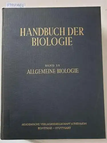 Bertalanffy, Ludwig von und Fritz Gessner (Hrsg.): Handbuch der Biologie : Band I/1 und I/2 : Allgemeine Biologie : Erkenntnisgrundlage I und II : 2 Bände 
 mit Register und Inhaltsverzeichnis für den gesamten Band I (I/1 und I/2). 