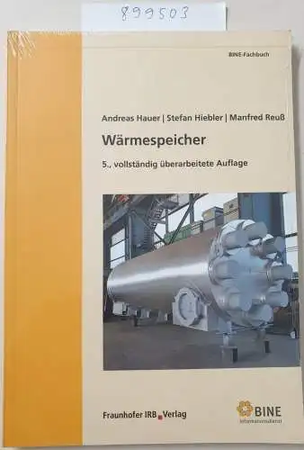 Hauer, Andreas, Stefan Hiebler und Manfred Reuß: Wärmespeicher. (BINE-Fachbuch). 