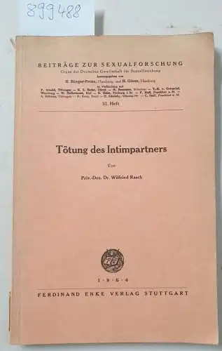 Rasch, Wilfried: Tötung des Intimpartners (= Beiträge zur Sexualforschung, 31. Heft). 