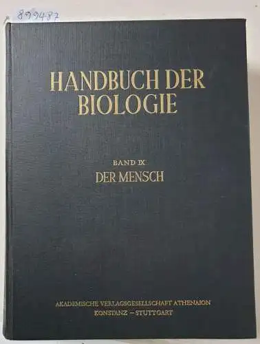Bertalanffy, Ludwig von und Fritz Gessner (Hrsg.): Handbuch der Biologie : Band IX : Der Mensch : Zweiter Teil : Der Mensch und seine Umwelt. 