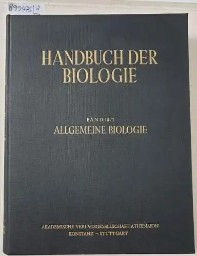 Bertalanffy, Ludwig von und Fritz Gessner (Hrsg.): Handbuch der Biologie : Band III/1 und III/2 : Allgemeine Biologie : 2 Bände 
 mit Register und Inhaltsverzeichnis für den gesamten Band III (III/1 und III/2). 