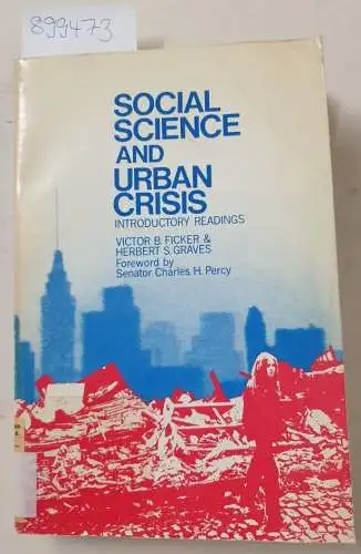 Ficker, Victor B., Herbert S. Graves and Charles H. Percy: Social Science and Urban Crisis: Introductory Readings
 Foreword by Senator Charles H. Percy. 
