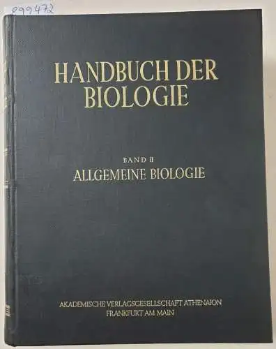 Bertalanffy, Ludwig von und Fritz Gessner (Hrsg.): Handbuch der Biologie : Band II : Allgemeine Biologie : Zweiter Teil : Lebensablauf - Regulationen - Ethologie. 