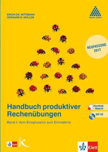 Wittmann, Erich Ch. und Gerhard N. Müller: Handbuch produktiver Rechenübungen : Mit CD und Download-Material 
 Band I: Vom Einspluseins zum Einmaleins. 