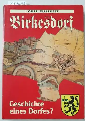Wallraff, Horst und Interessengemeinschaft Heimatbuch Birkesdorf (Hrsg.): Birkesdorf - Geschichte eines Dorfes?. 