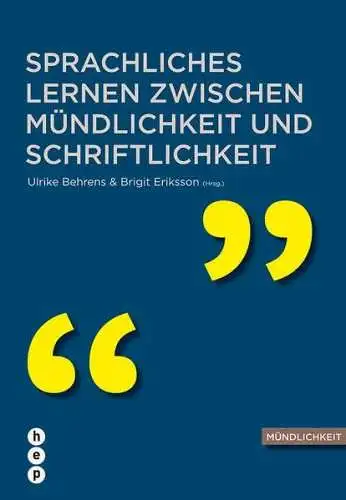 Ulrike, Behrens und Eriksson Birgit: Sprachliches Lernen zwischen Mündlichkeit und Schriftlichkeit: Reihe: Mündlichkeit. 