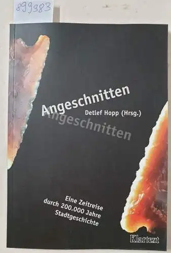 Hopp, Detlef: Angeschnitten : Eine Zeitreise durch 200.000 Jahre Stadtgeschichte
 Berichte aus der Stadtarchäologie 2000 bis 2004. 