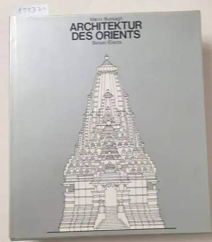 Bussagli, Mario und Pier Luigi Nervi (Hrsg.): Architektur des Orients 
 (Weltgeschichte der Architektur). 